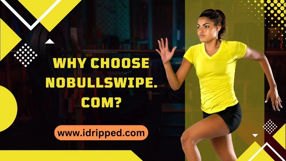 Why Choose Nobullswipe.com?